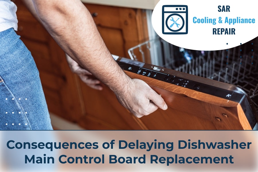Consequences of Delaying Dishwasher Main Control Board Replacement
