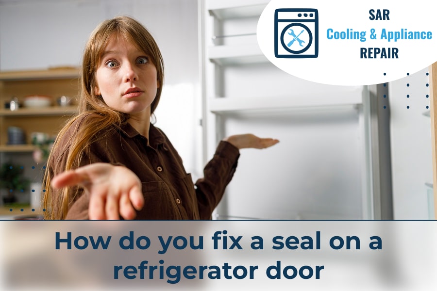 How do you fix a seal on a refrigerator door