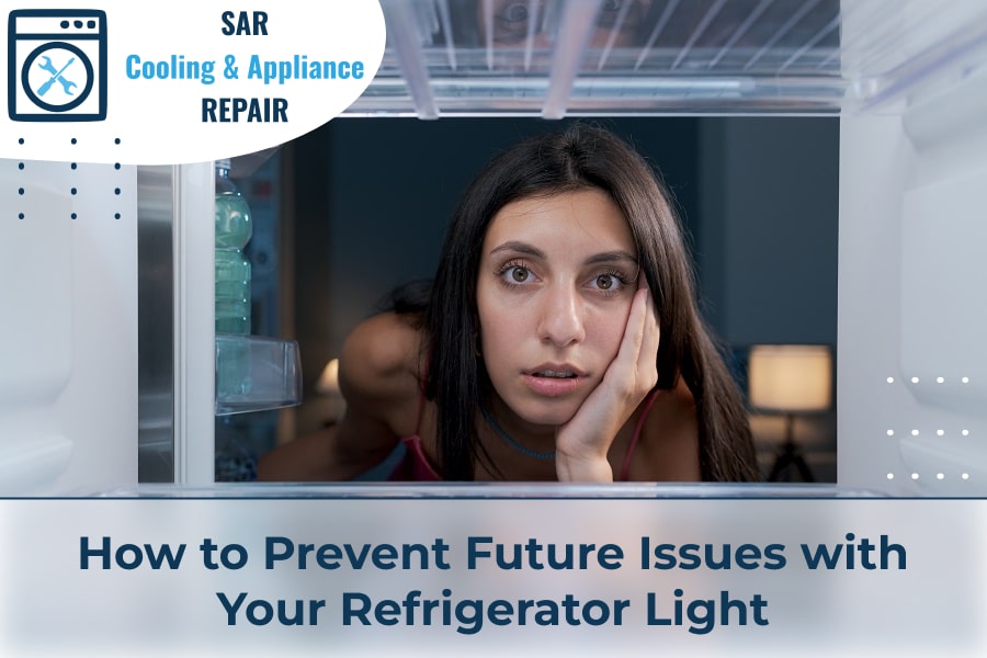 How to Prevent Future Issues with Your Refrigerator Light