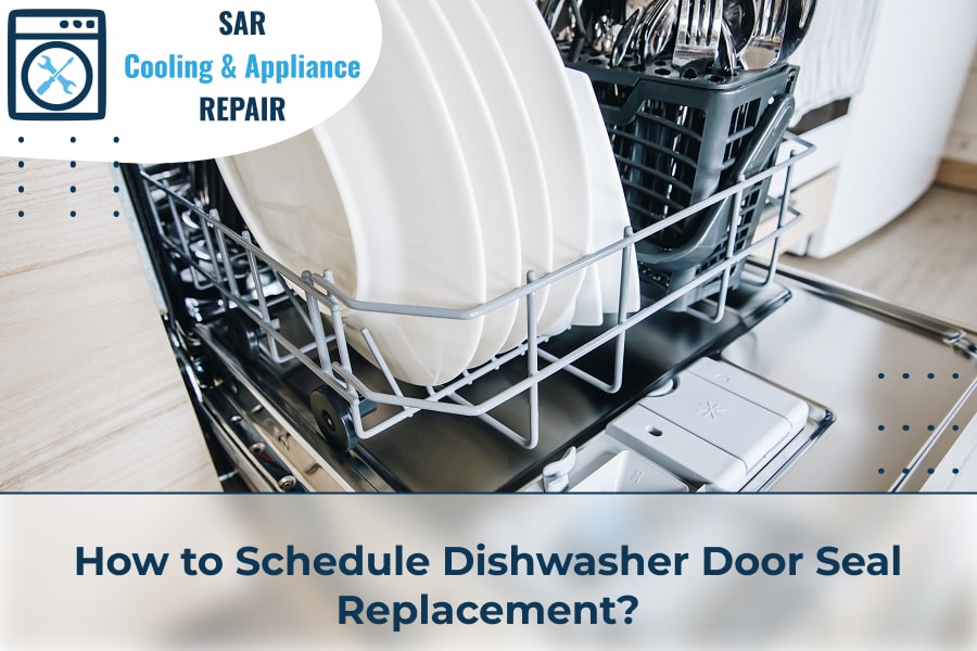 How to Schedule Dishwasher Door Seal Replacement