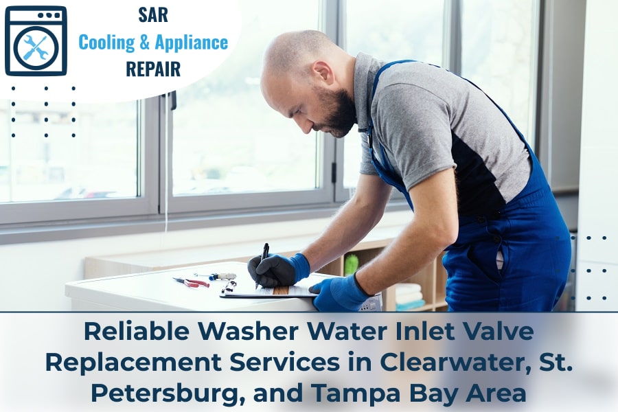 Reliable Washer Water Inlet Valve Replacement Services in Clearwater, St. Petersburg, and Tampa Bay Area