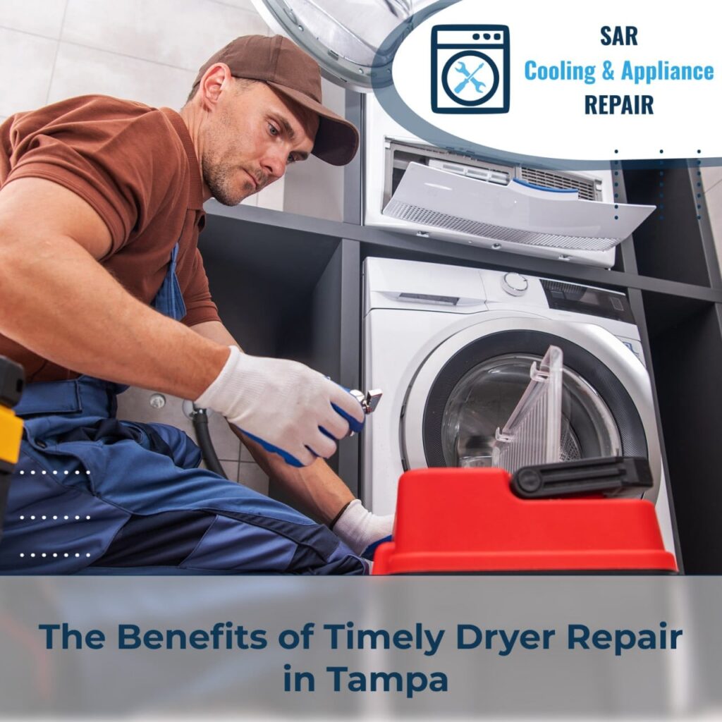 The Benefits of Timely Dryer Repair Tampa
