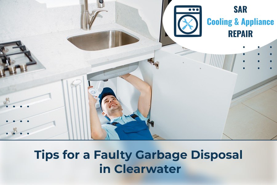 Tips for a Faulty Garbage Disposal in Clearwater