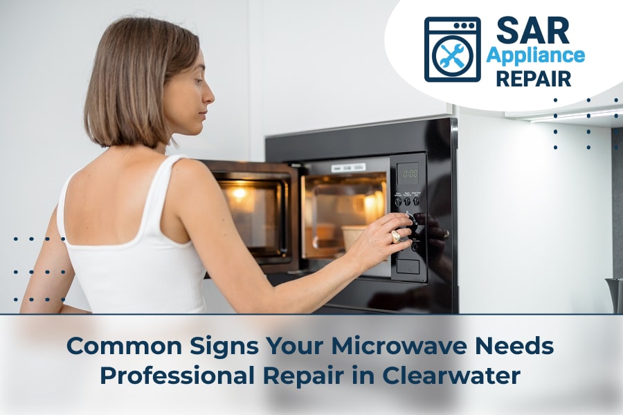 Common Signs Your Microwave Needs Professional Repair in Clearwater