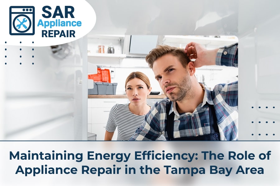 Maintaining Energy Efficiency The Role of Appliance Repair in the Tampa Bay Area