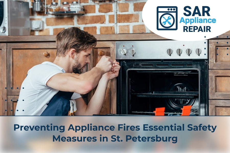 Preventing Appliance Fires Essential Safety Measures in St. Petersburg