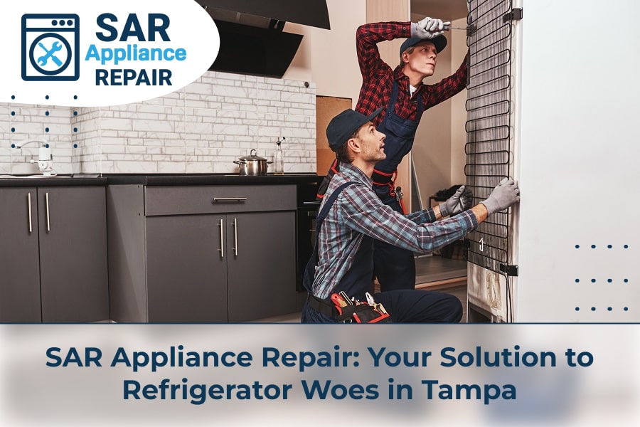 SAR Appliance Repair Your Solution to Refrigerator Woes in Tampa
