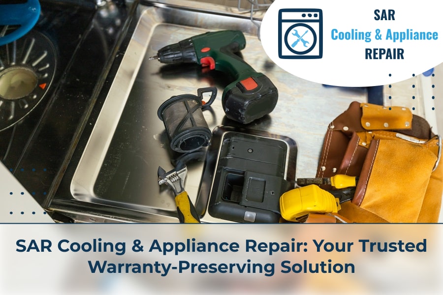 SAR Cooling & Appliance Repair Your Trusted Warranty-Preserving Solution
