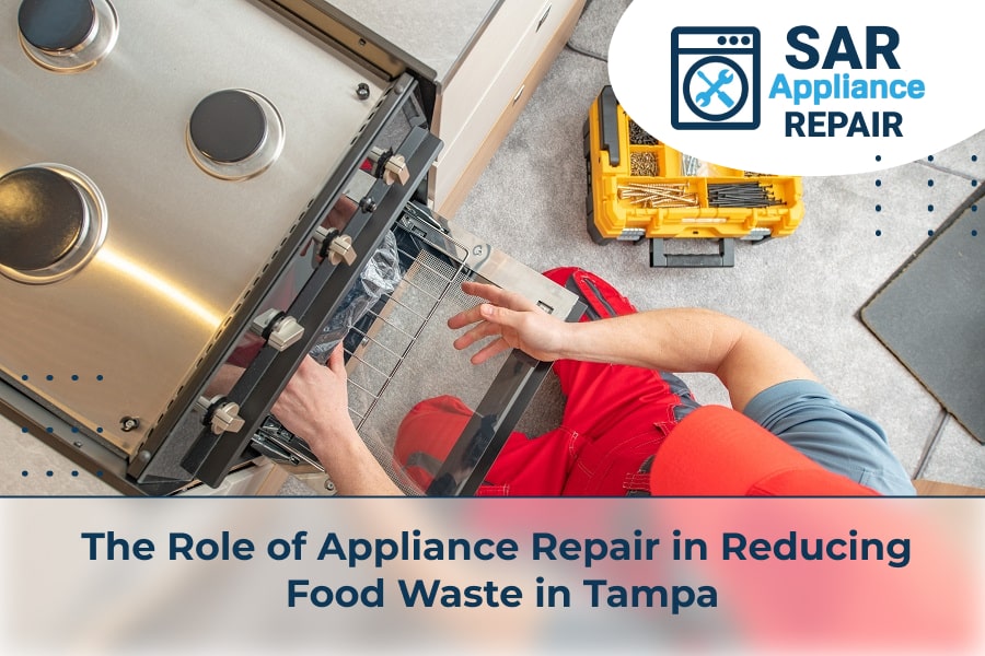 The Role of Appliance Repair in Reducing Food Waste in Tampa