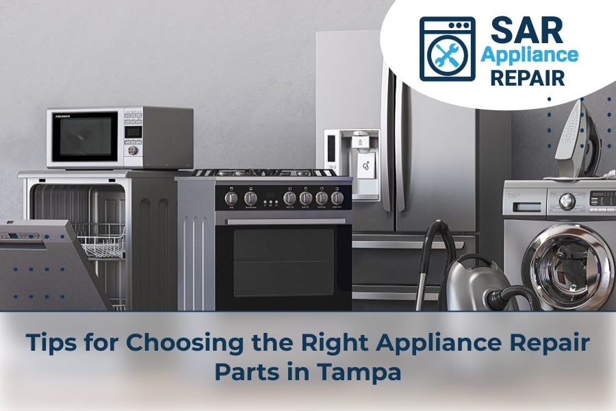 Tips for Choosing the Right Appliance Repair Parts in Tampa