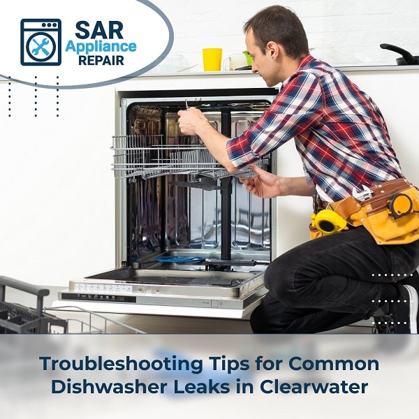 Troubleshooting Tips for Common Dishwasher Leaks