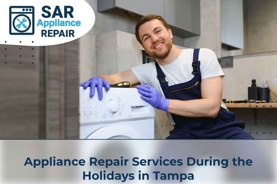 Appliance Repair Services During the Holidays in Tampa