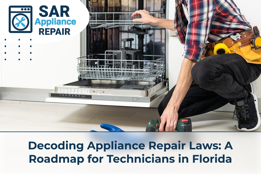 Decoding Appliance Repair Laws A Roadmap for Technicians in Florida