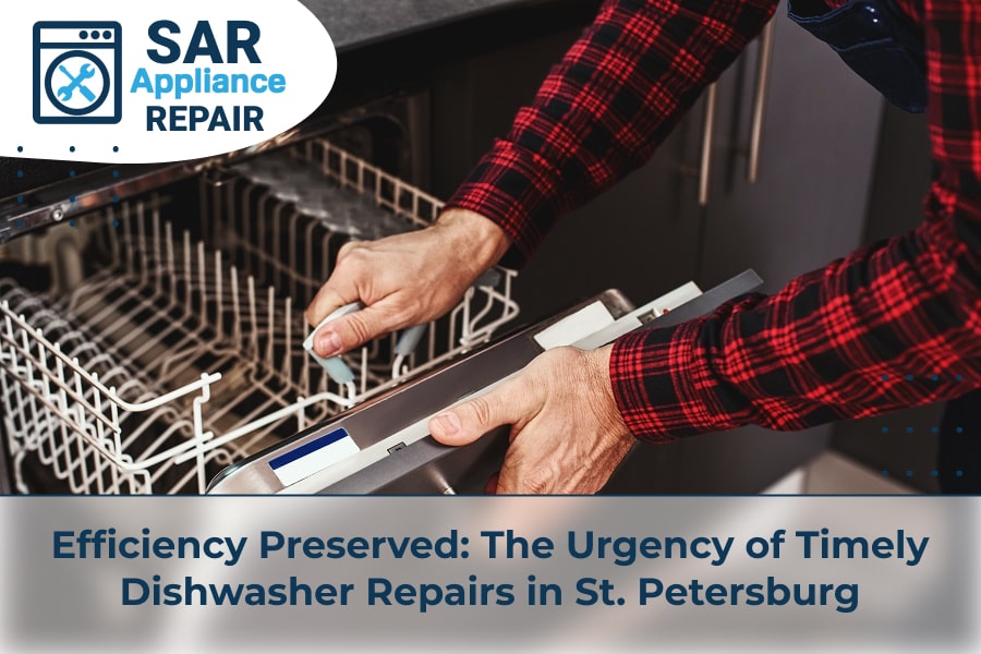 Efficiency Preserved The Urgency of Timely Dishwasher Repairs in St. Petersburg