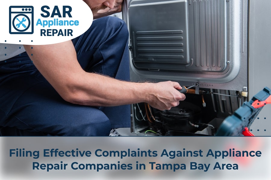 Filing Effective Complaints Against Appliance Repair Companies in Tampa Bay Area