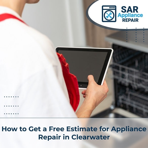 How to Get a Free Estimate for Appliance Repair Clearwater